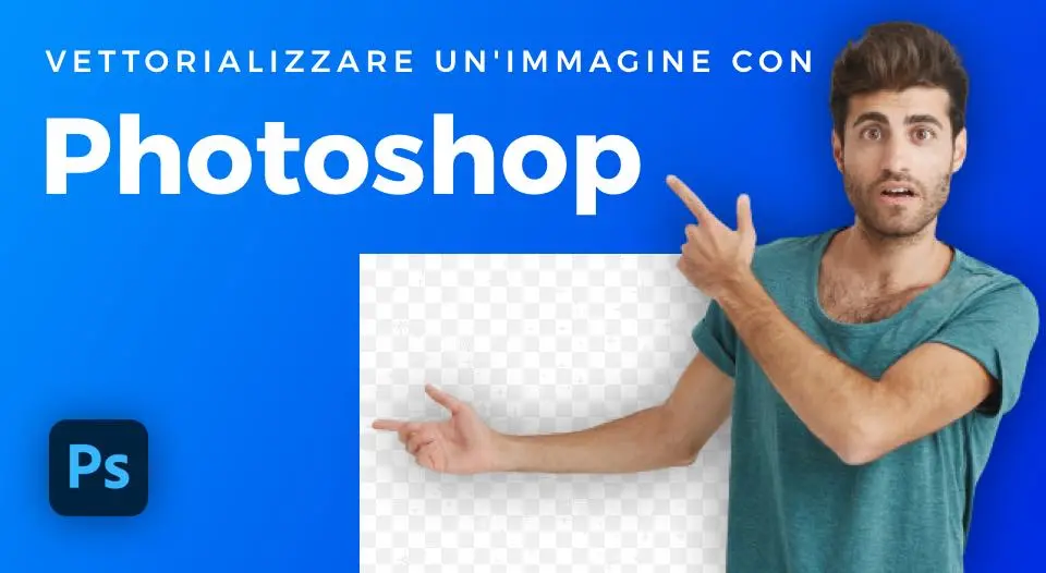 Come Vettorializzare unimmagine con Photoshop