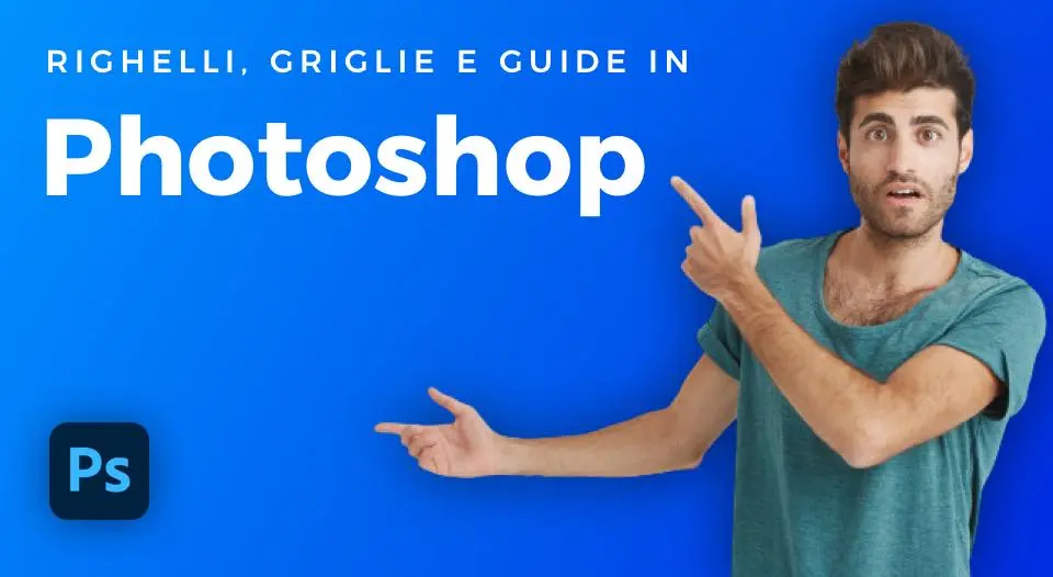Righelli Griglie e Guide Photoshop